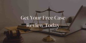 Get Your Free Case Review Today