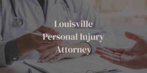 Louisville Personal Injury Attorney